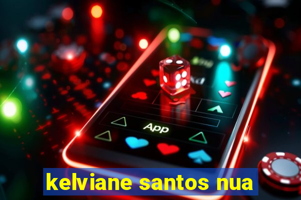 kelviane santos nua